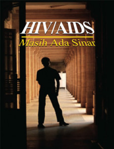 AIDS: HIV/AIDS : Masih Ada Sinar (Bahasa Malaysia)